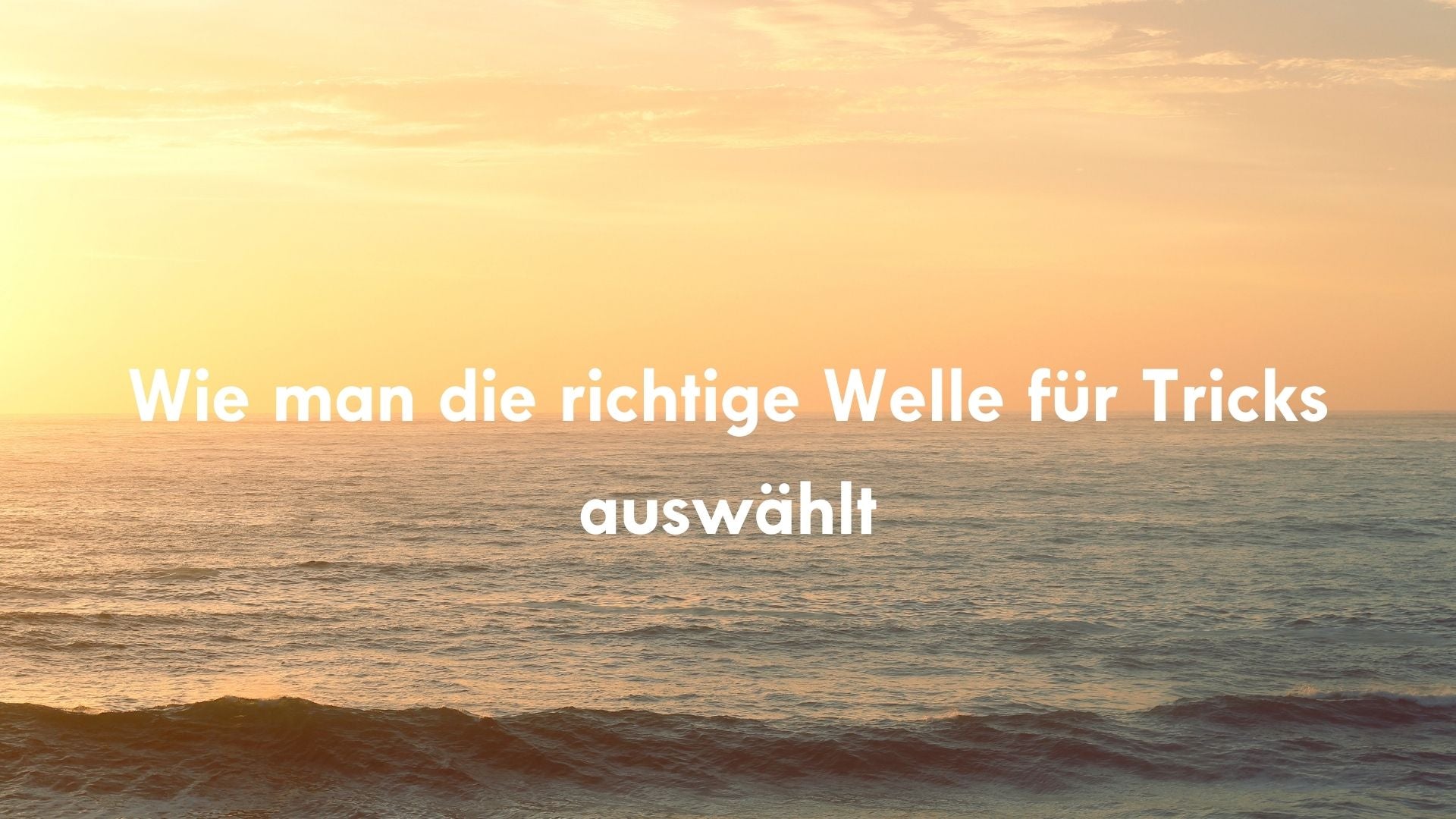 Wie man die richtige Welle für Tricks auswählt