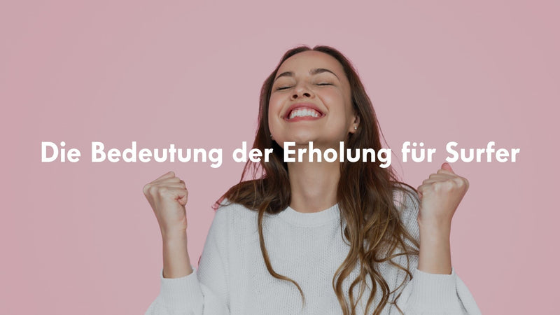 Die Bedeutung der Erholung für Surfer