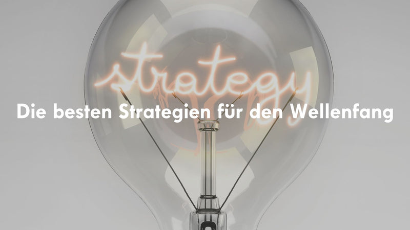 Die besten Strategien für den Wellenfang