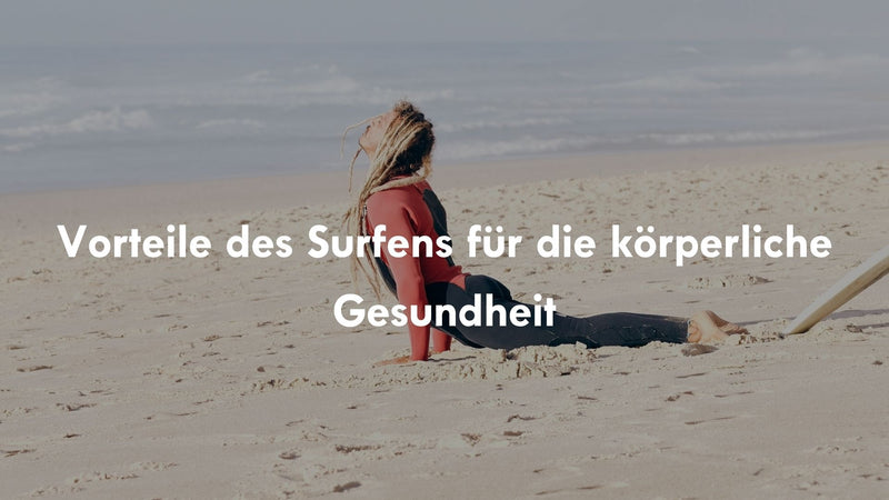 Vorteile des Surfens für die körperliche Gesundheit 💪