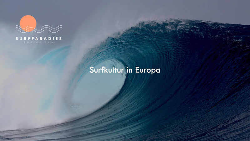 Die Welle der Leidenschaft: Die Surf-Kultur in Europa