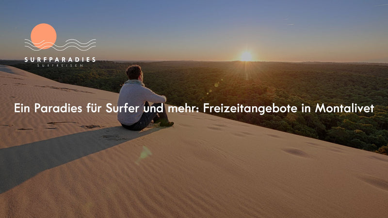 Ein Paradies für Surfer und mehr: Freizeitangebote in Montalivet