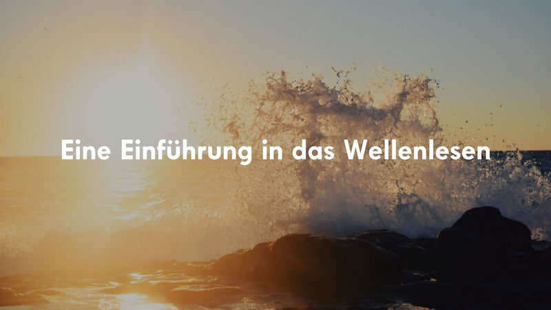 Eine Einführung in das Wellenlesen 🌊